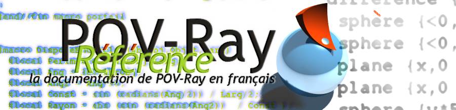 Rfrence POV-Ray - la documentation francophone de POV-Ray